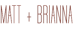 MATT + BRIANNA